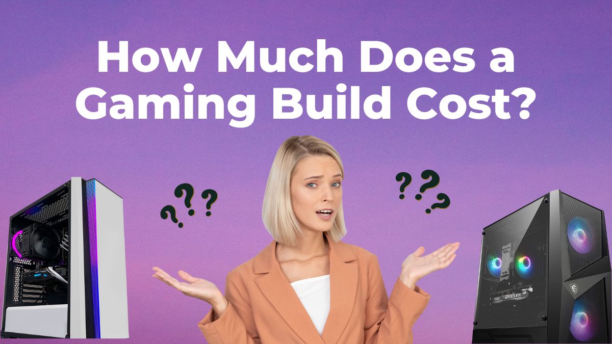 How Much Does a Gaming Build Cost