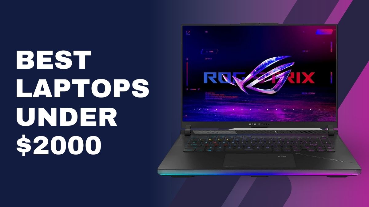 BEST LAPTOPS UNDER $2000 in 2024