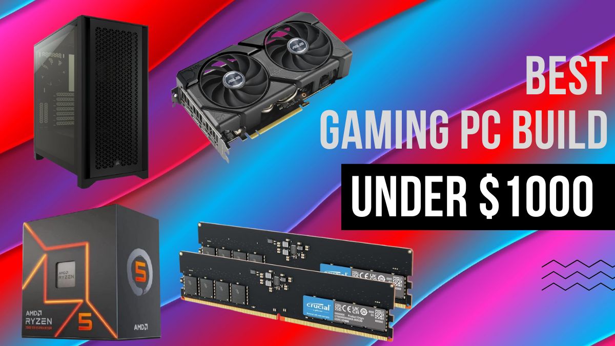 best-gaming-pc-build-under-1000